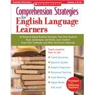 Comprehension Strategies for English Language Learners 30 Research-Based Reading Strategies That Help Students Read, Understand, and Really Learn Content From Their Textbooks and Other Nonfiction Materials