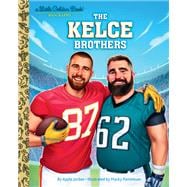 The Kelce Brothers: A Little Golden Book Biography book cover, ISBN 9780593904282