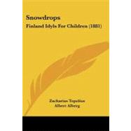 Snowdrops : Finland Idyls for Children (1881)