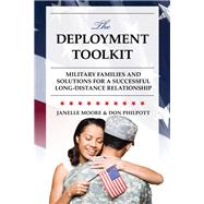 The Deployment Toolkit Military Families and Solutions for a Successful Long-Distance Relationship