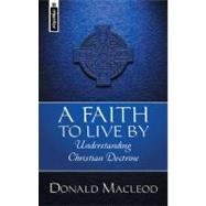 Faith to Live By : Christian Teaching That Makes a Difference