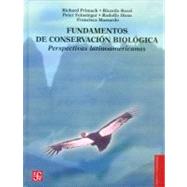 Fundamentos de conservación biológica. Perspectivas latinoamericanas