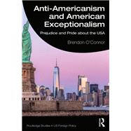 Anti-Americanism and American Exceptionalism: Negative stereotypes about Americans and their consequences.