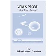 Venus Probe! and Other Stories