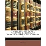 Vierteljahrsschrift Für Gerichtliche Medizin Und Öffentliches Sanitätswesen, Volume 6