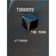 Tigress: The Cube