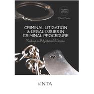 Criminal Litigation and Legal Issues in Criminal Procedure Readings and Hypothetical Exercises