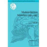 Modern German Midwifery, 1885û1960