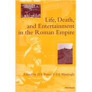 Life, Death, and Entertainment in the Roman Empire