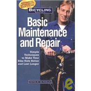 Bicycling Magazine's Basic Maintenance and Repair: Simple Techniques to Make Your Bike Ride Better and Last Longer