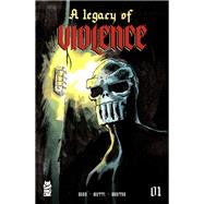 A Legacy of Violence #1