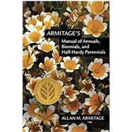 Armitage's Manual of Annuals, Biennials, and Half-hardy Perennials