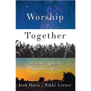 Worship Together in Your Church as in Heaven