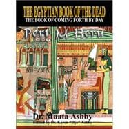 The Egyptian Book of the Dead: The Book of Coming Forth by Day