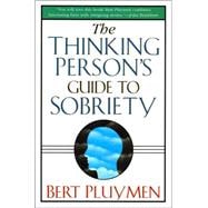 The Thinking Person's Guide to Sobriety