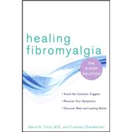 Healing Fibromyalgia : The Three-Step Solution