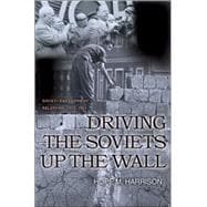 Driving the Soviets Up the Wall