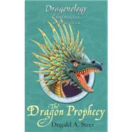 The Dragon Prophecy: The Dragonology Chronicles, Volume 4