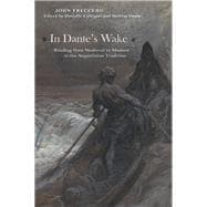 In Dante's Wake Reading from Medieval to Modern in the Augustinian Tradition