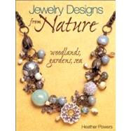 Jewelry Designs from Nature: Woodlands, Gardens, Sea Art Bead Jewelry Designs Inspired by Nature