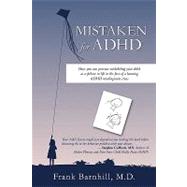Mistaken for ADHD: How You Can Prevent Mislabeling Your Child As a Failure in Life in the Face of a Looming ADHD Misdiagnosis Crisis