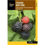 Foraging New York Finding, Identifying, and Preparing Edible Wild Foods
