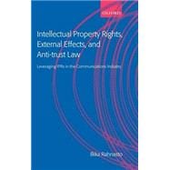 Intellectual Property Rights, External Effects and Anti-Trust Law Leveraging IPRs in the Communications Industry