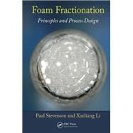 Foam Fractionation: Principles and Process Design