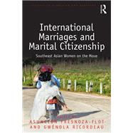 International Marriages and Marital Citizenship: Southeast Asian Women on the Move