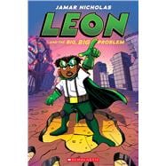 Leon and the Big, Big Problem: A Graphic Novel (Leon #3)