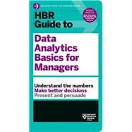 Hbr Guide to Data Analytics Basics for Managers