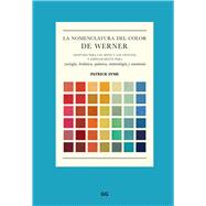 La nomenclatura del color de Werner Adaptada para las artes y las ciencias, y especialmente para zoología, botánica, química, mineralogía y anatomía