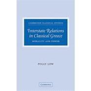 Interstate Relations in Classical Greece: Morality and Power