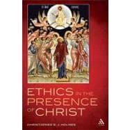 Ethics in the Presence of Christ