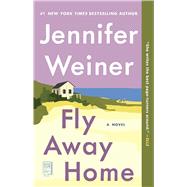 Fly Away Home A Novel