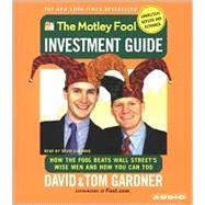 The Motley Fool Investment Guide: Revised Edition; How The Fool Beats Wall Streets Wise Men And You Can Too