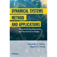Dynamical Systems Method and Applications Theoretical Developments and Numerical Examples