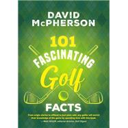 101 Fascinating Golf Facts