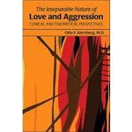 The Inseparable Nature of Love and Aggression