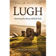 Pagan Portals - Lugh Meeting The Many-Skilled God