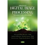 Principles of Digital Image Processing for Agricultural Applications