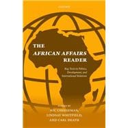 The African Affairs Reader Key Texts in Politics, Development, and International Relations