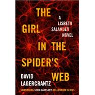 The Girl in the Spider's Web A Lisbeth Salander novel, continuing Stieg Larsson's Millennium Series