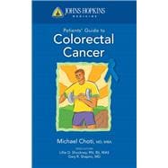 Johns Hopkins Patient Guide to Colon and Rectal Cancer