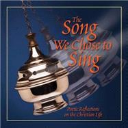 The Song We Chose to Sing: Poetic Reflections on the Christian Life