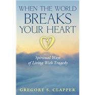 When the World Breaks Your Heart