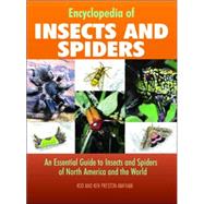 Encyclopedia of Insects and Spiders An Essential Guide to Insects and Spiders of North America and the World