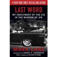 Last Word : My Indictment of the CIA in the Murder of JFK