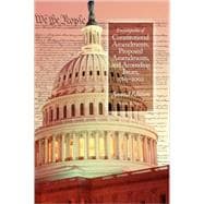 Encyclopedia of Constitutional Amendments, Proposed Amendments, and Amending Issues, 1789-2002