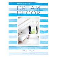 Dream Decor Styling a Cool, Creative and Comfortable Home, Wherever You Live